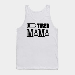 Tired Mama Tank Top